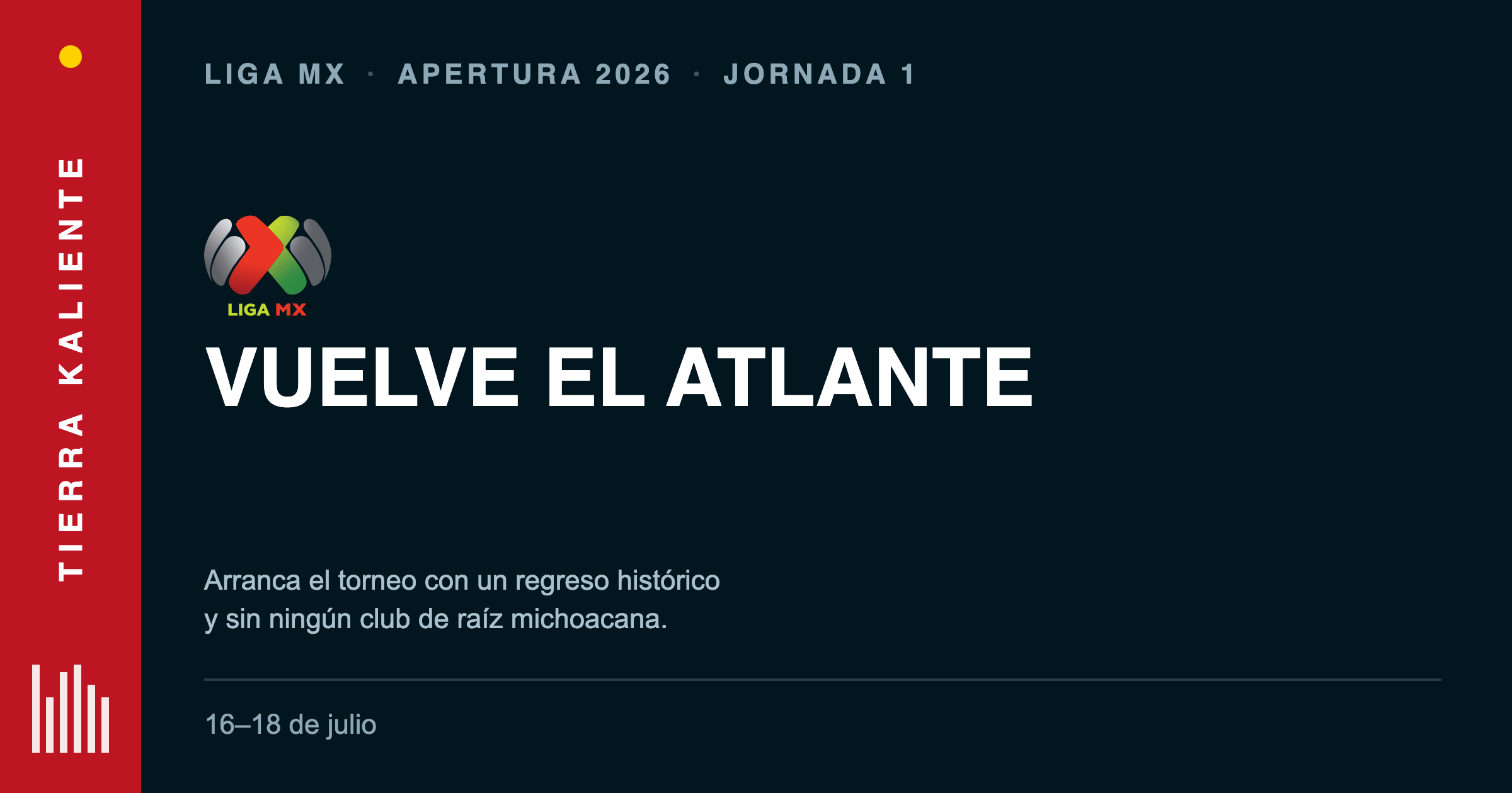 Resultados de la Jornada 1 del Apertura 2026 de Liga MX: regreso de Atlante a Primera División
